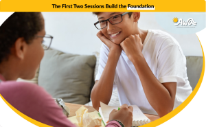 The First Two Sessions Build the Foundation